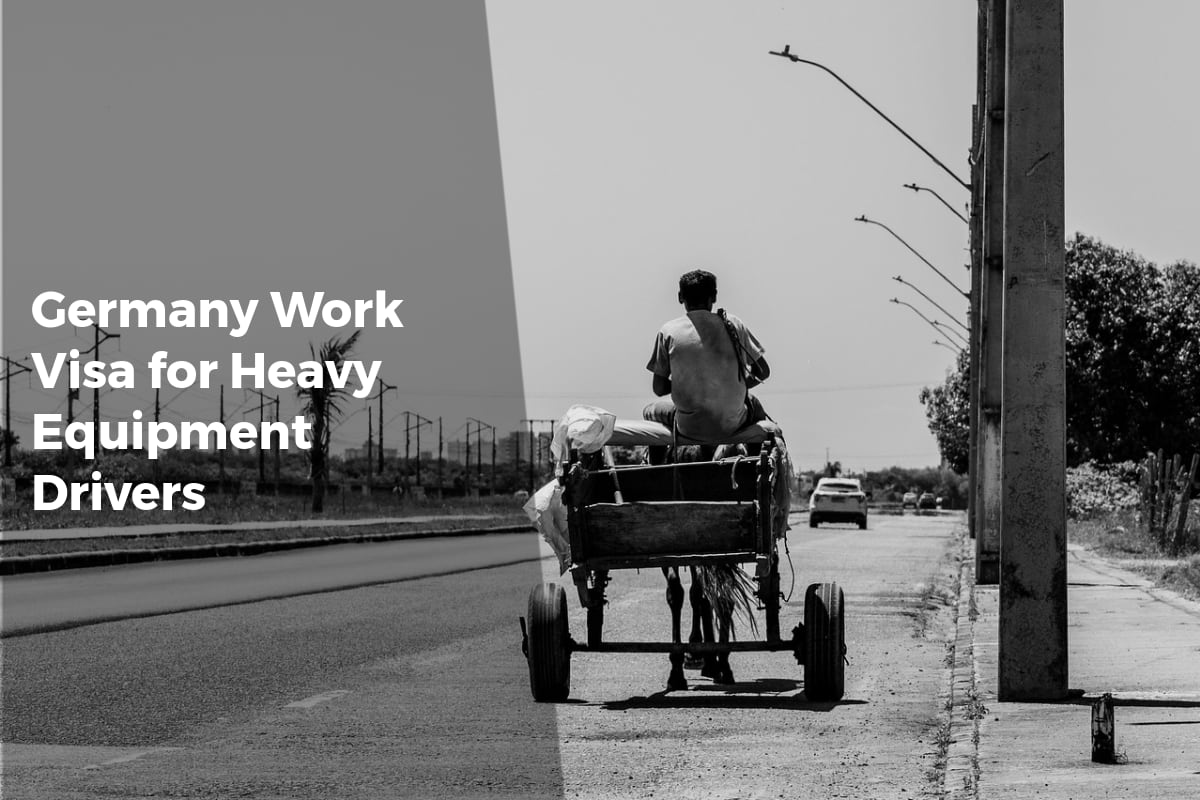 Germany Work Visa for Heavy Equipment Drivers - APPLY WORK